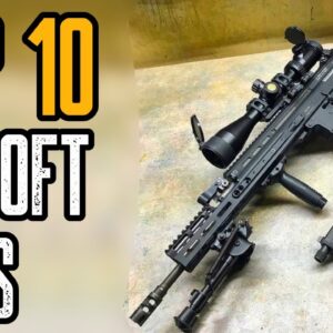 TOP 10 BEST AIRSOFT GUNS IN THE WORLD