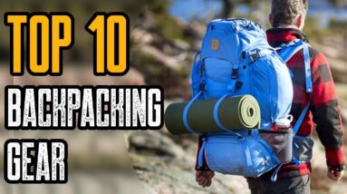 TOP 10 NEW BACKPACKING GEAR YOU MUST OWN