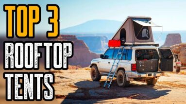 Top 3 Best Rooftop Tents for Camping & Overlanding