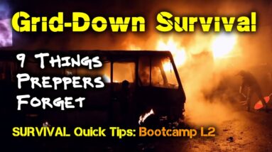 9 Things Preppers Often Forget - Until It's Too Late  / Survival Quick Tips: Bootcamp - L2