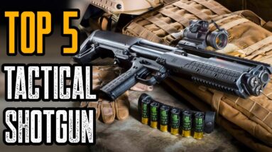 TOP 5 MOST POWERFUL TACTICAL SHOTGUNS IN THE WORLD