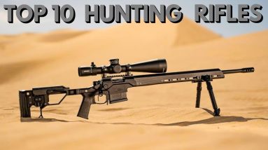 TOP 10 MOST ACCURATE HUNTING RIFLES OFF ALL TIMES